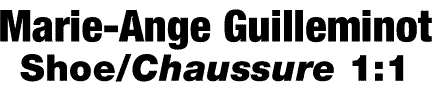 Marie-Ange Guilleminot�@Shoe/Chaussure 1:1